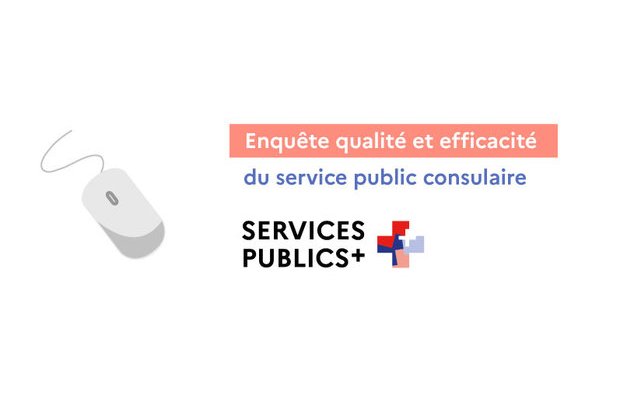 Enquête qualité et efficacité du service public consulaire